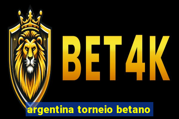 argentina torneio betano